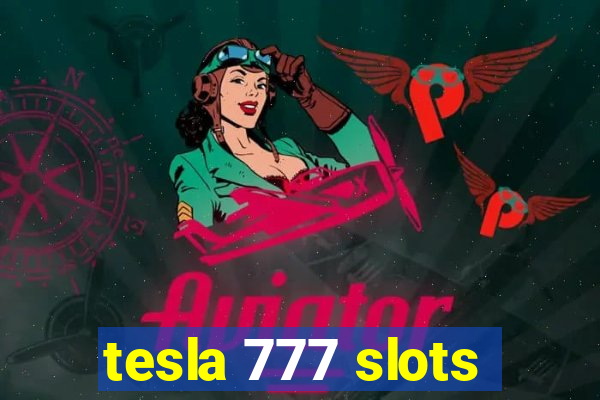 tesla 777 slots