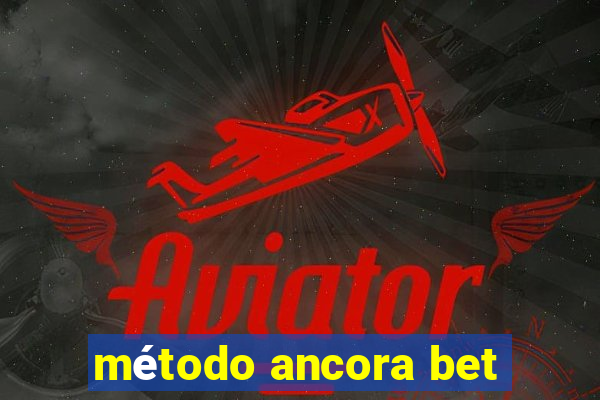 método ancora bet
