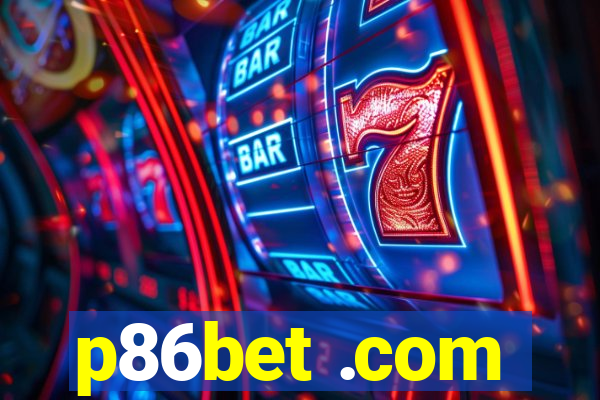 p86bet .com