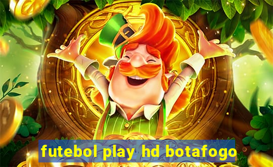 futebol play hd botafogo