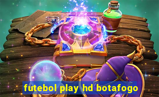 futebol play hd botafogo