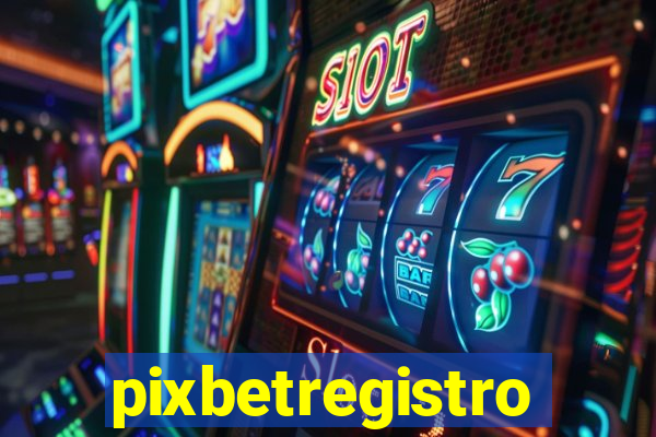 pixbetregistro