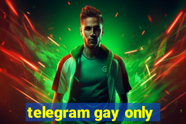 telegram gay only
