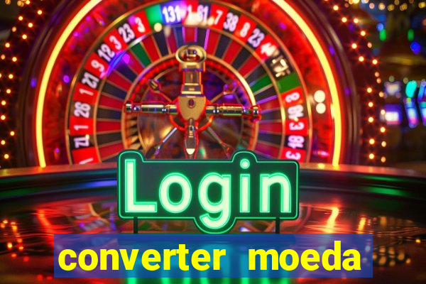 converter moeda cruzeiro para real