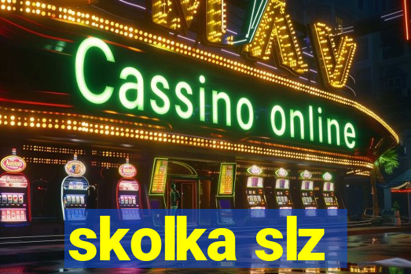 skolka slz