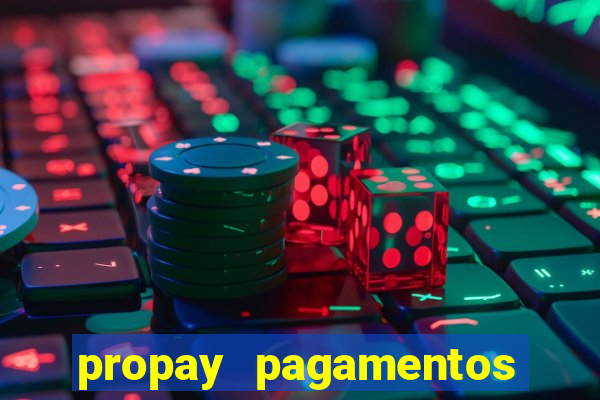 propay pagamentos ltda jogos