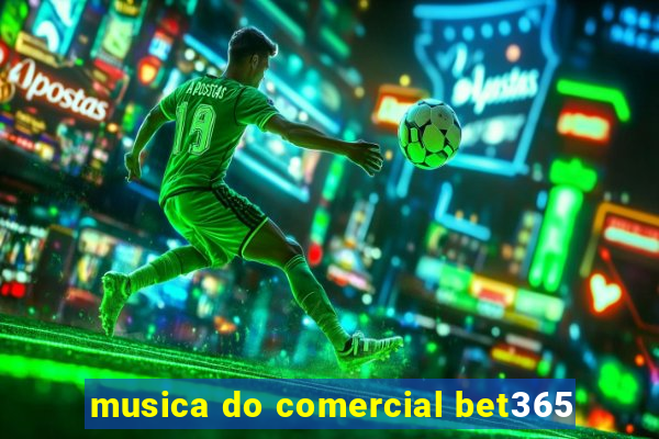 musica do comercial bet365