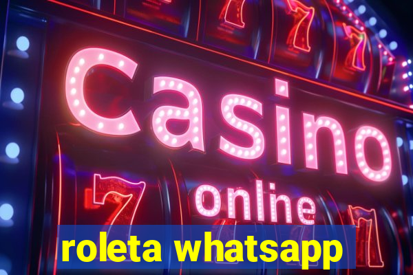 roleta whatsapp