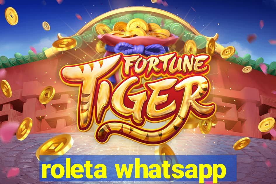 roleta whatsapp
