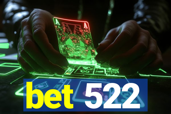bet 522