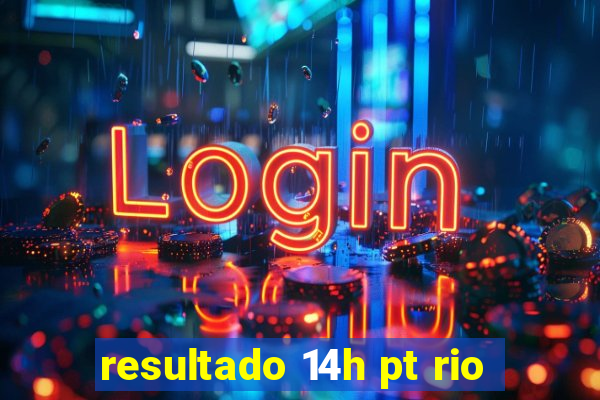 resultado 14h pt rio