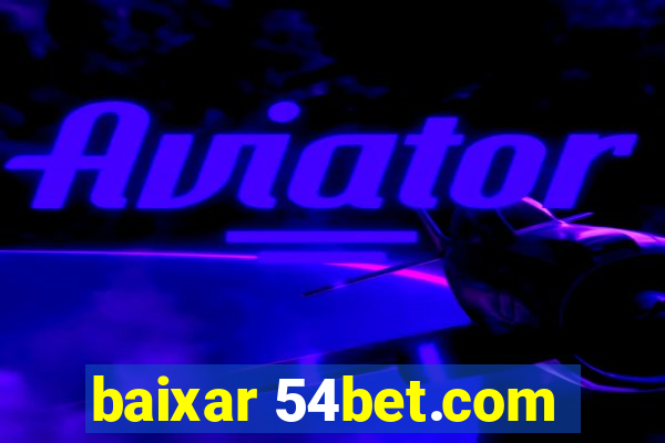 baixar 54bet.com