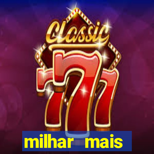 milhar mais atrasada na federal