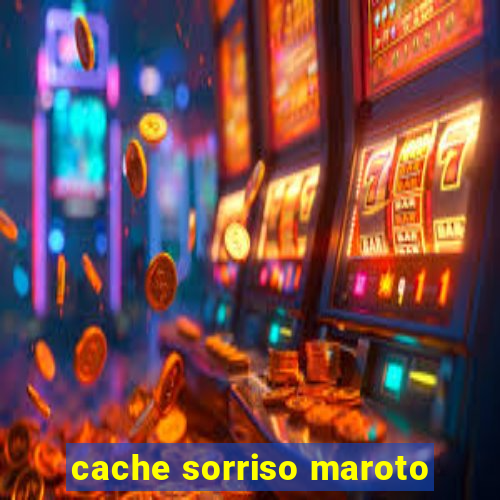 cache sorriso maroto