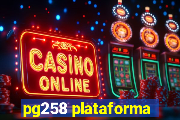 pg258 plataforma