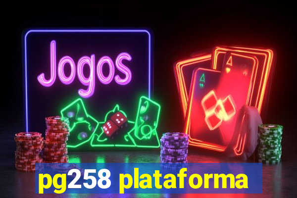 pg258 plataforma