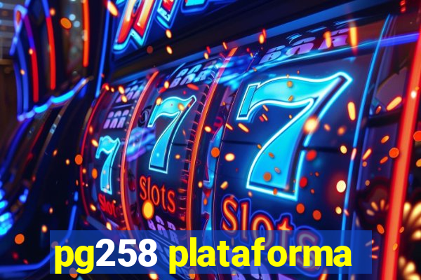 pg258 plataforma