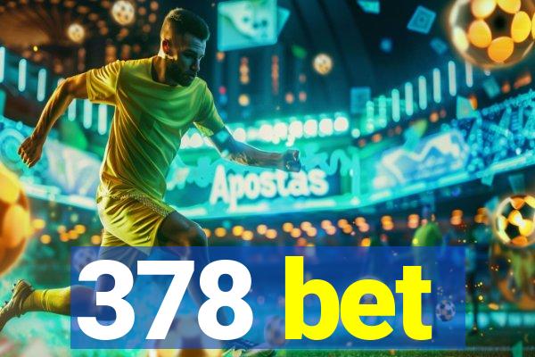 378 bet