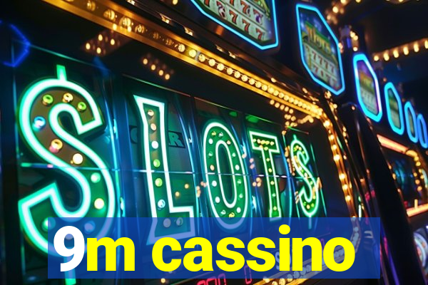 9m cassino