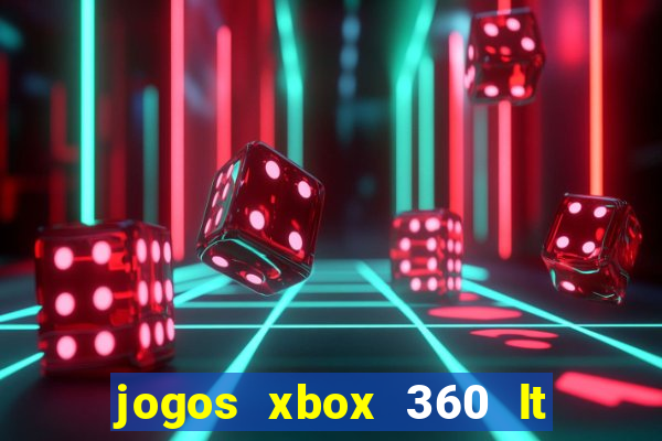 jogos xbox 360 lt 3.0 download