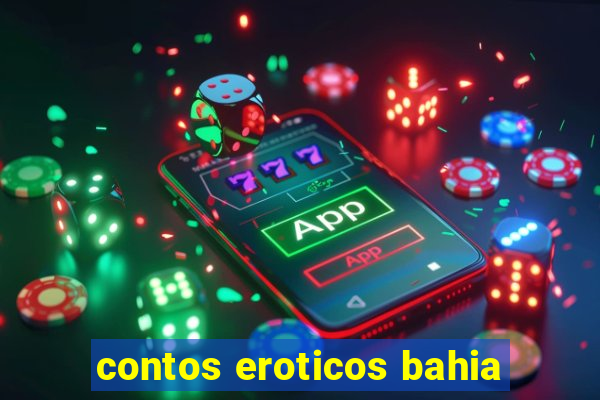 contos eroticos bahia