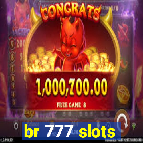 br 777 slots