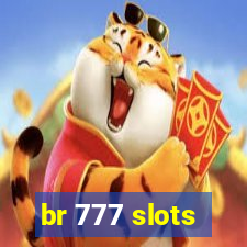 br 777 slots