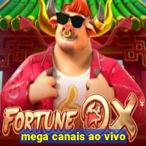 mega canais ao vivo