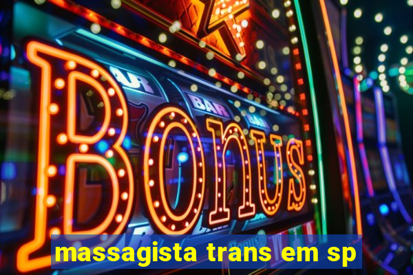 massagista trans em sp