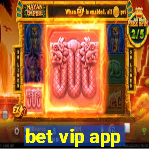 bet vip app