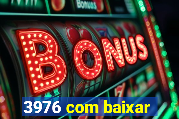 3976 com baixar
