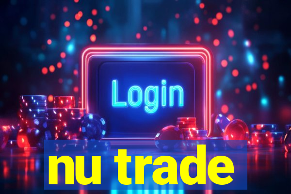 nu trade