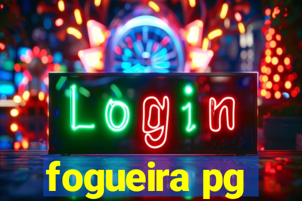 fogueira pg