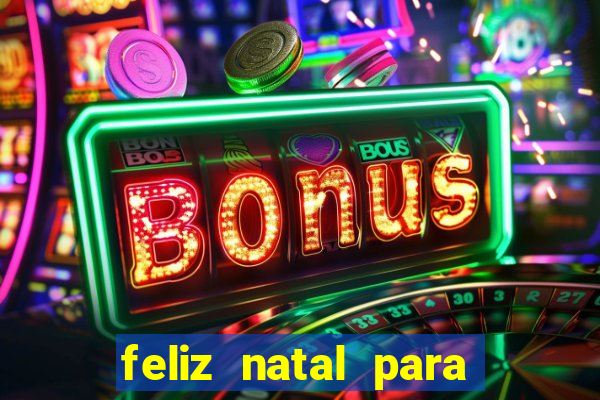 feliz natal para imprimir molde