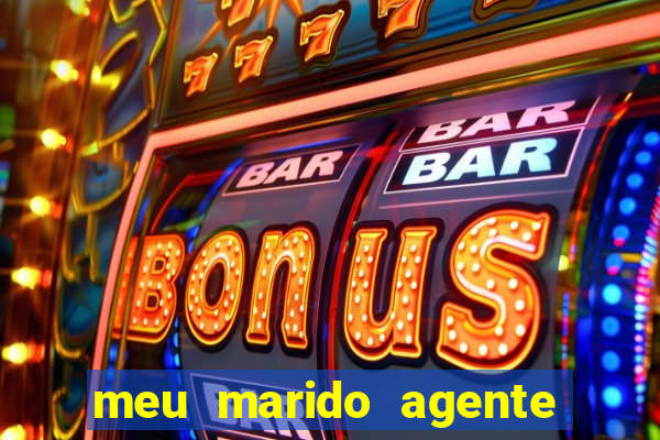 meu marido agente secreto completo