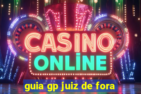 guia gp juiz de fora