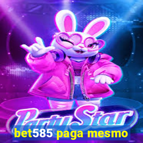 bet585 paga mesmo