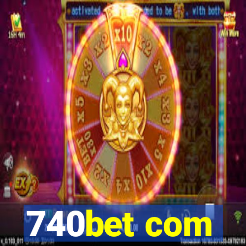 740bet com