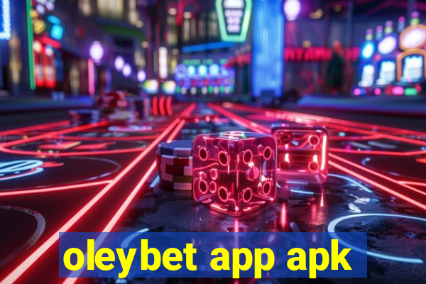 oleybet app apk