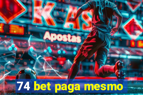 74 bet paga mesmo