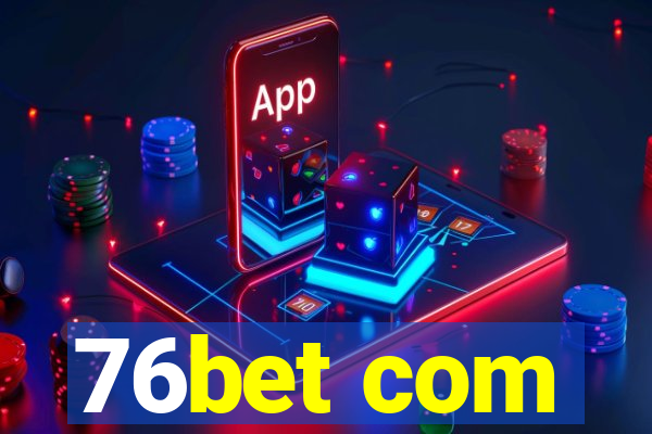 76bet com