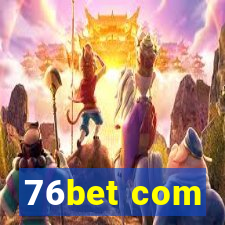 76bet com