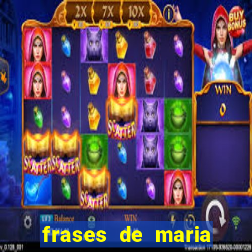 frases de maria padilha do cruzeiro das almas