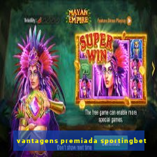 vantagens premiada sportingbet
