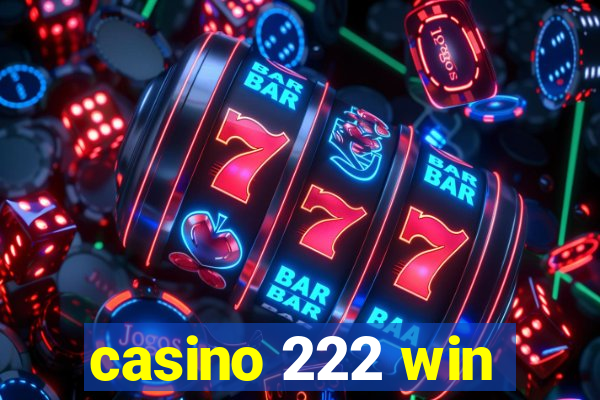 casino 222 win