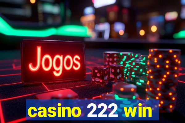 casino 222 win