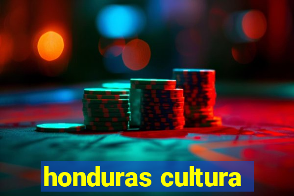 honduras cultura