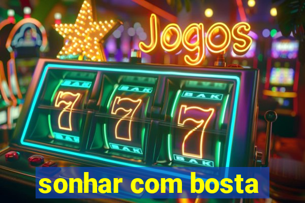 sonhar com bosta