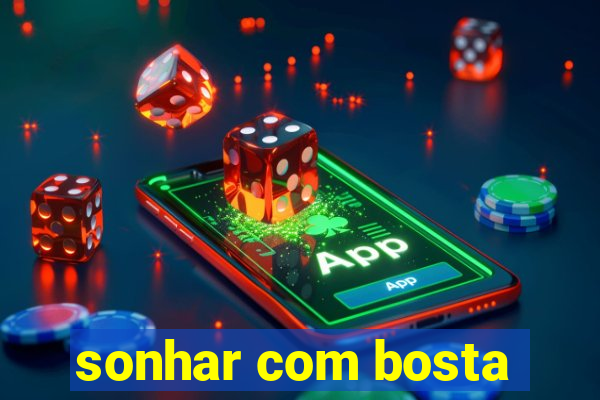 sonhar com bosta