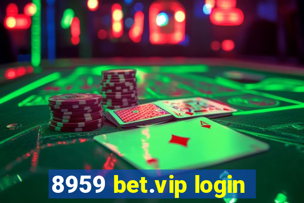 8959 bet.vip login